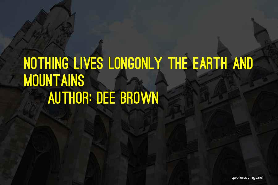 Thinnest Layer Quotes By Dee Brown
