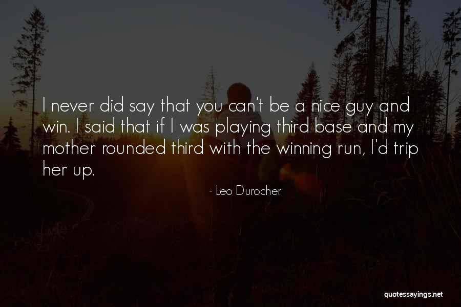 Third Base Quotes By Leo Durocher