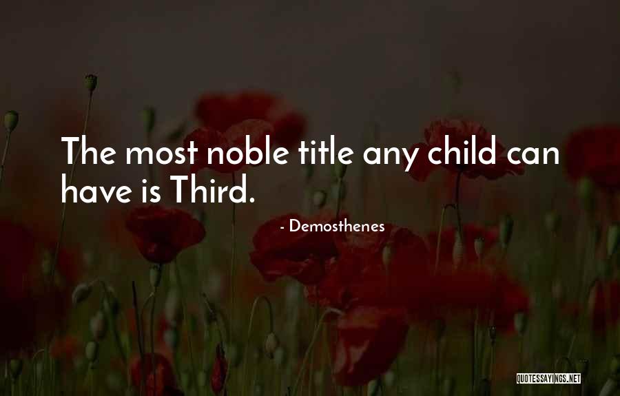 Third Child Quotes By Demosthenes