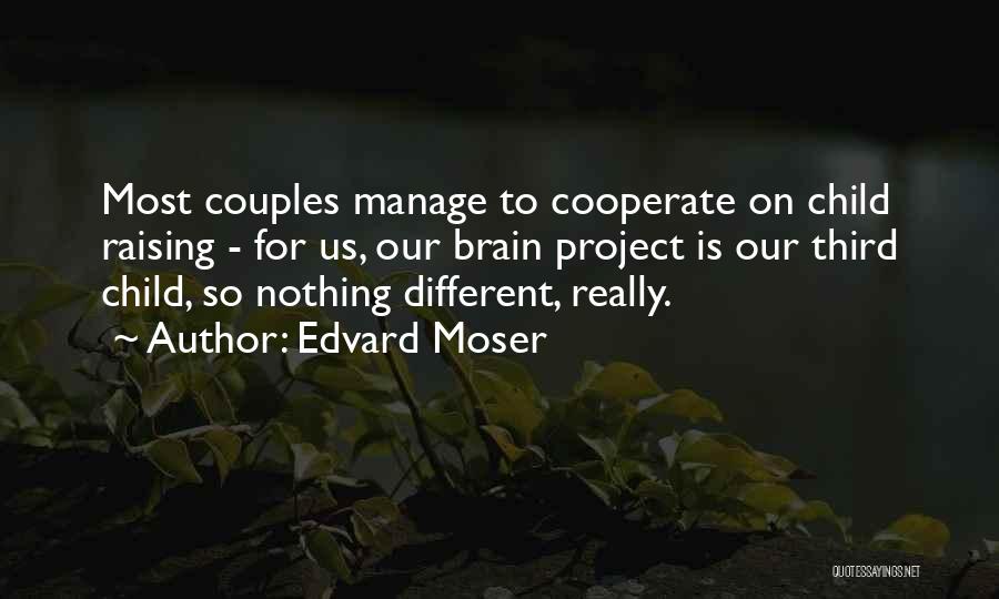 Third Child Quotes By Edvard Moser