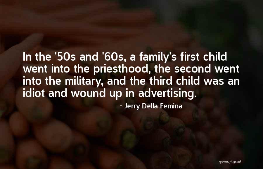 Third Child Quotes By Jerry Della Femina