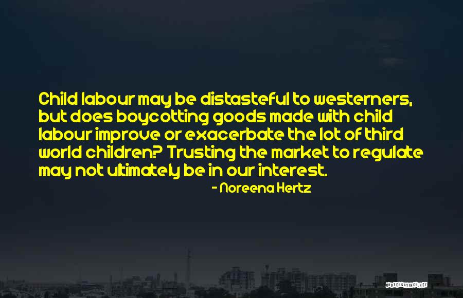 Third Child Quotes By Noreena Hertz Third Child Quotes By Noreena Hertz