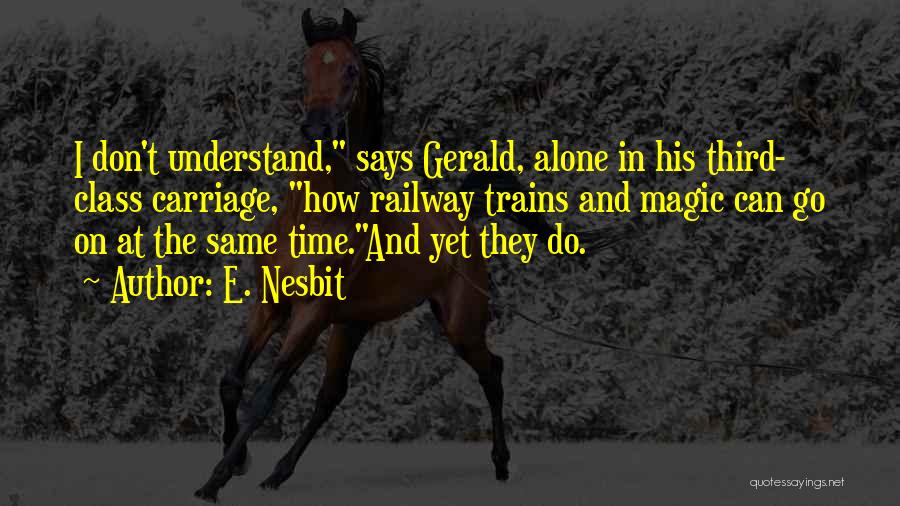 Third Class Quotes By E. Nesbit