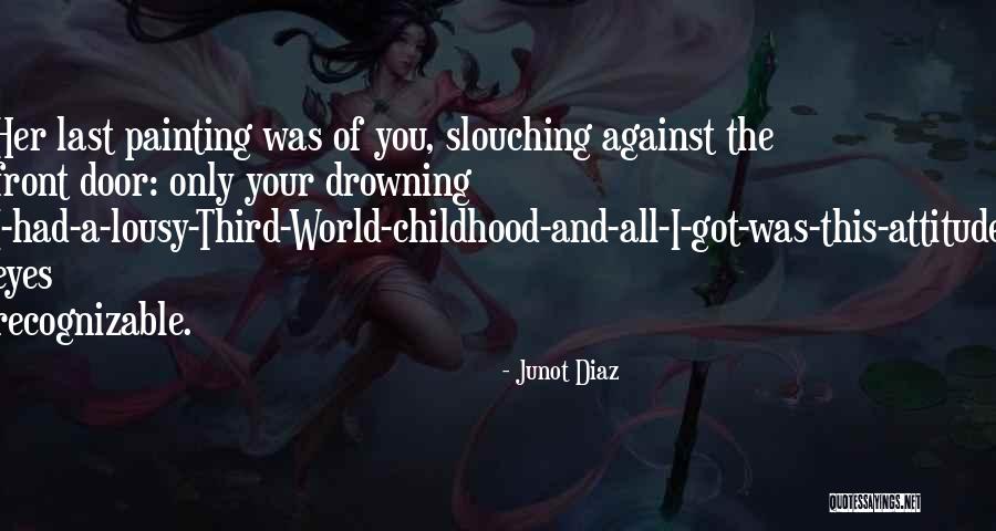 Third Door Quotes By Junot Diaz Third Door Quotes By Junot Diaz