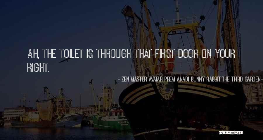 Third Door Quotes By Zen Master Avatar Prem Anadi Bunny Rabbit The Third Garden-variety Third Door Quotes By Zen Master Avatar Prem Anadi Bunny Rabbit The Third Garden-variety