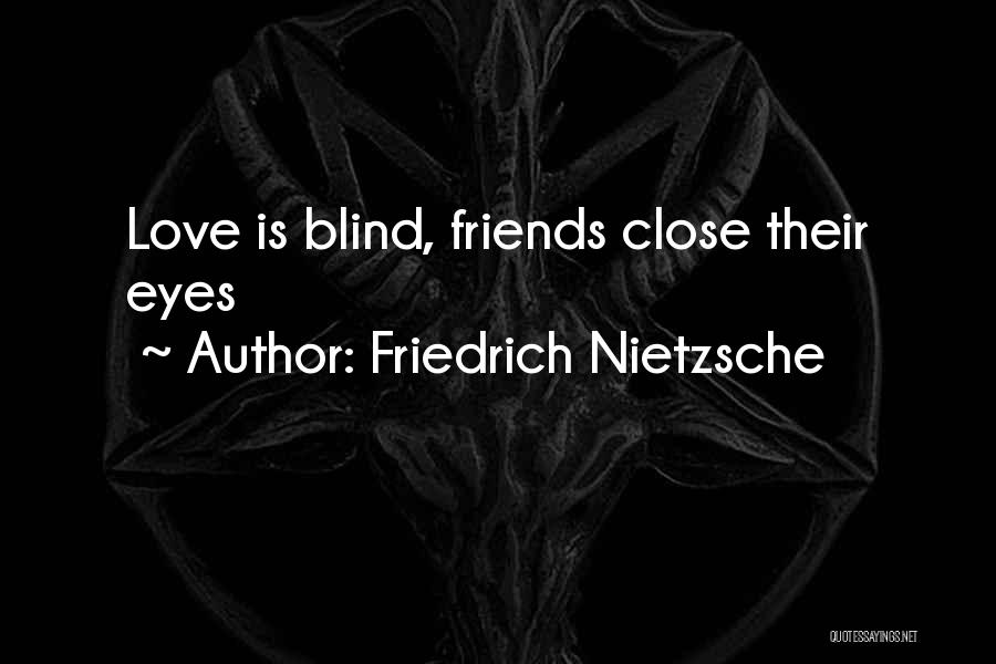 Third Eye Blind Love Quotes By Friedrich Nietzsche