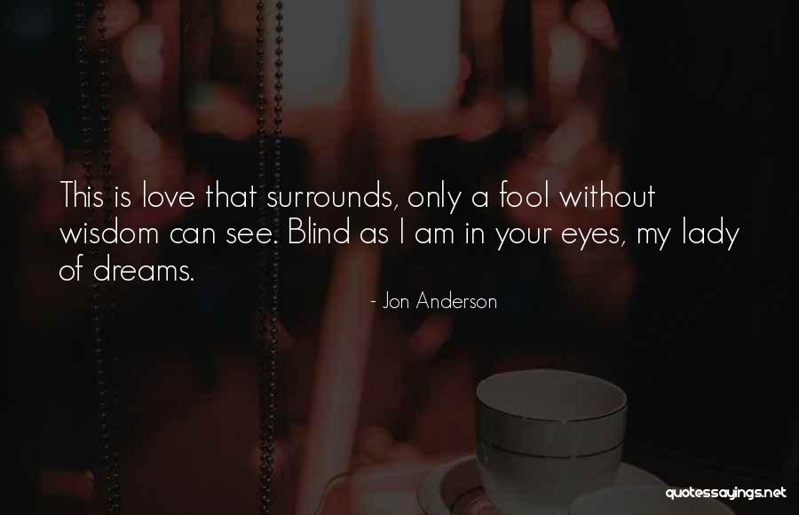 Third Eye Blind Love Quotes By Jon Anderson