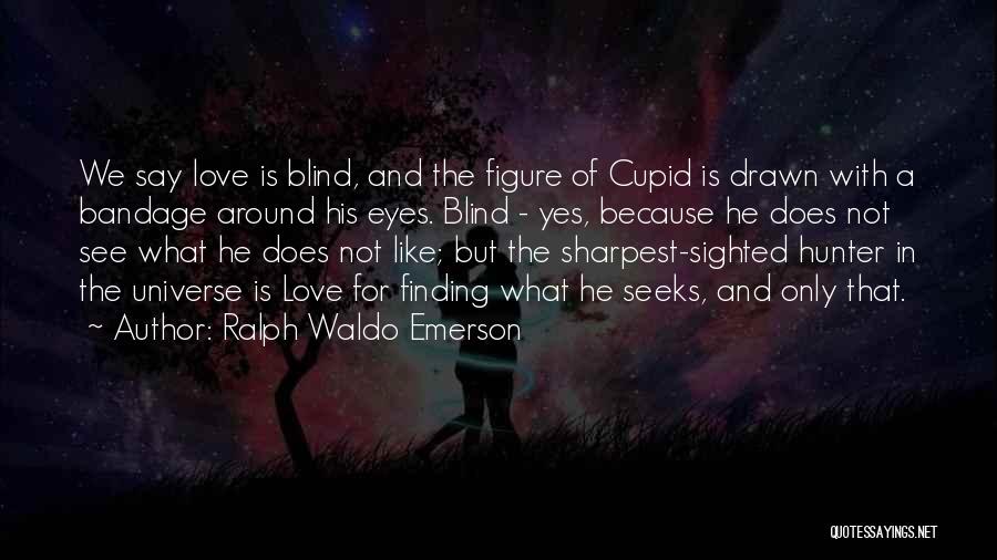 Third Eye Blind Love Quotes By Ralph Waldo Emerson