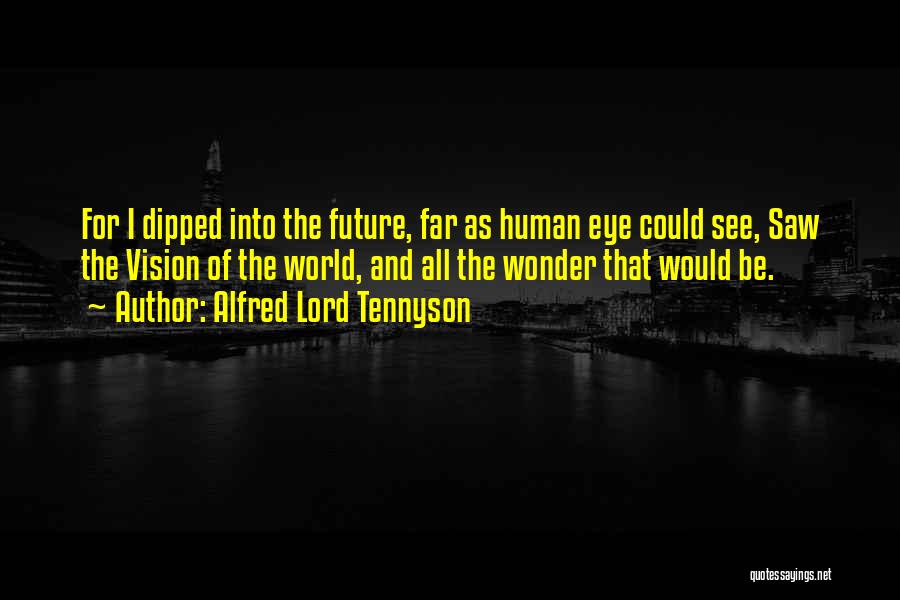 Third Eye Vision Quotes By Alfred Lord Tennyson