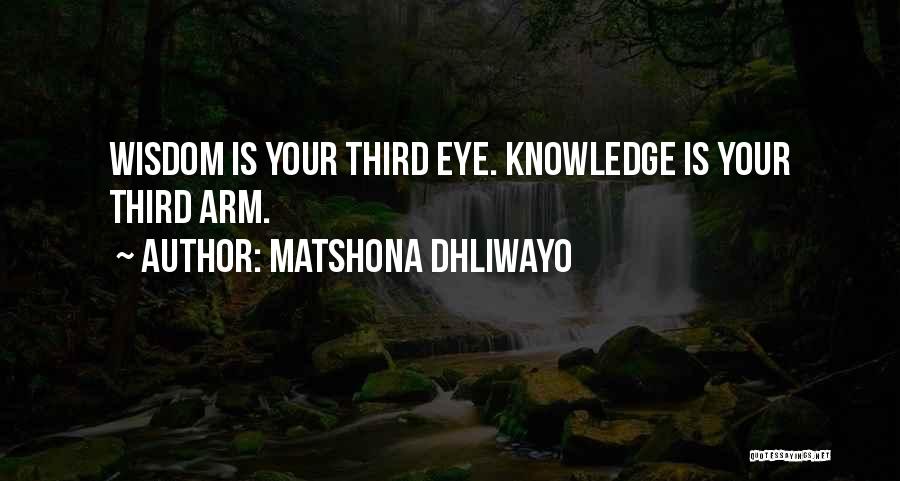 Third Eye Wisdom Quotes By Matshona Dhliwayo