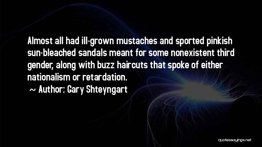 Third Gender Quotes By Gary Shteyngart
