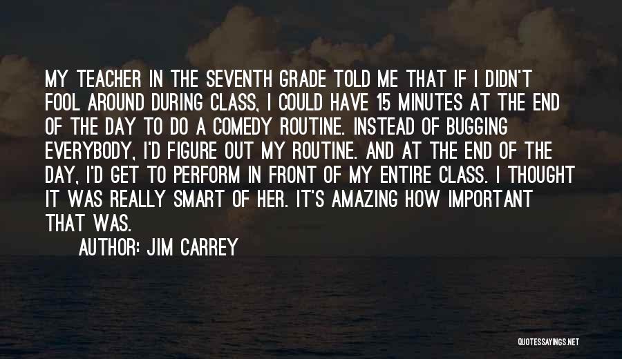 Third Grade Teacher Quotes By Jim Carrey
