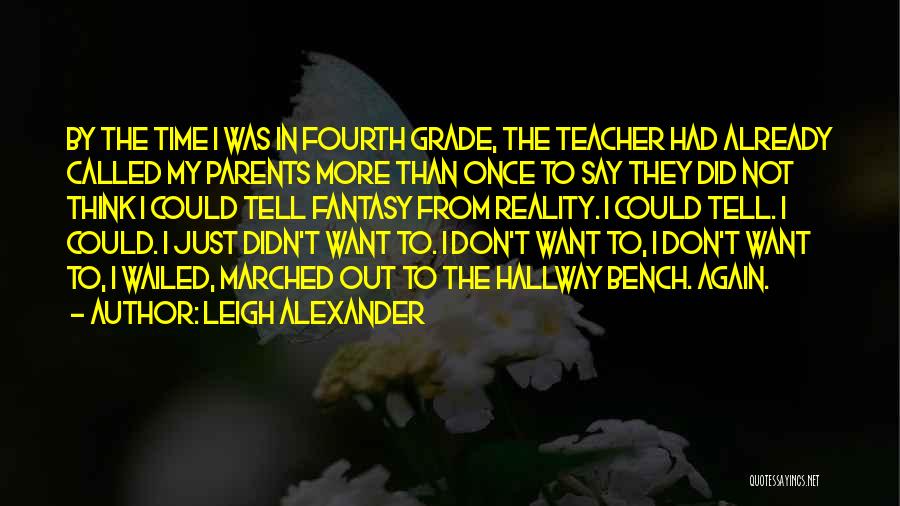 Third Grade Teacher Quotes By Leigh Alexander
