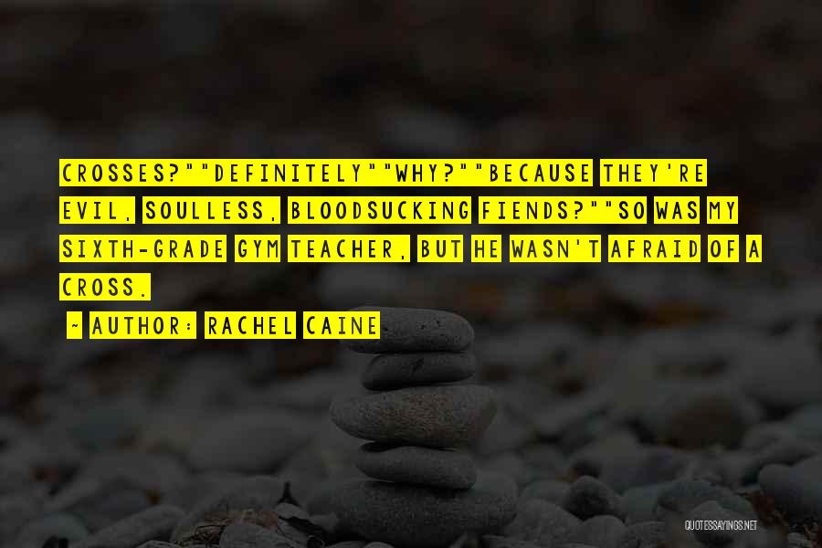 Third Grade Teacher Quotes By Rachel Caine