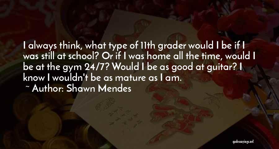 Third Grader Quotes By Shawn Mendes