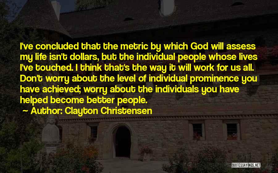 Third Metric Quotes By Clayton Christensen
