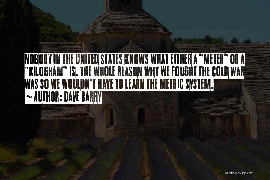 Third Metric Quotes By Dave Barry