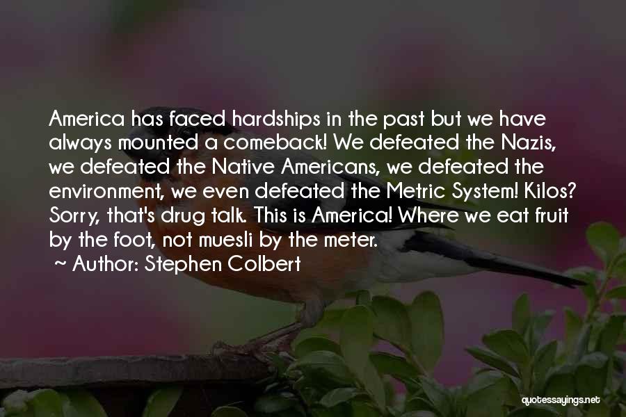 Third Metric Quotes By Stephen Colbert
