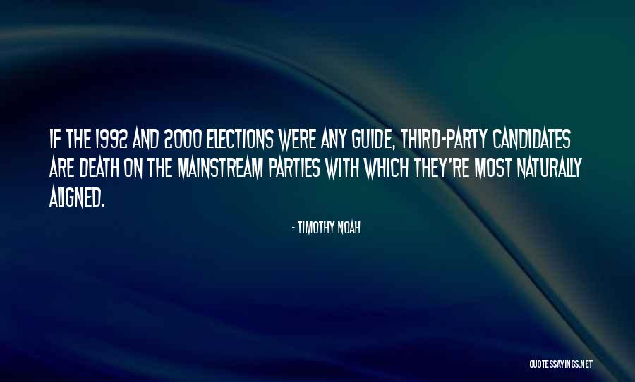 Third Parties Quotes By Timothy Noah Third Parties Quotes By Timothy Noah
