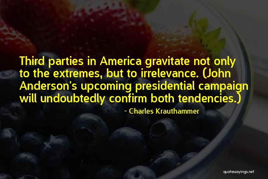 Third Party Quotes By Charles Krauthammer Third Party Quotes By Charles Krauthammer