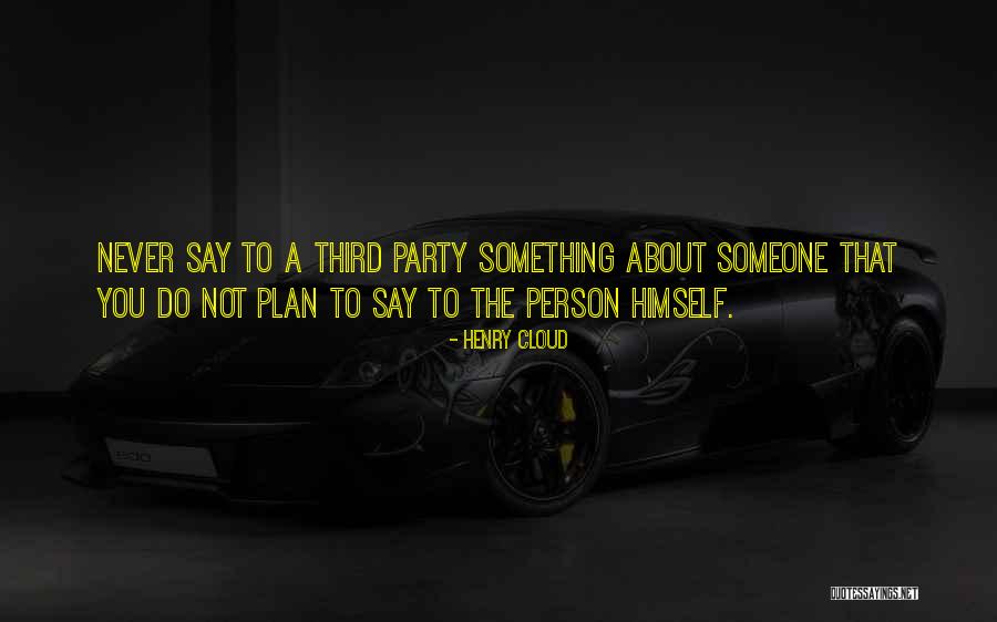 Third Party Quotes By Henry Cloud Third Party Quotes By Henry Cloud