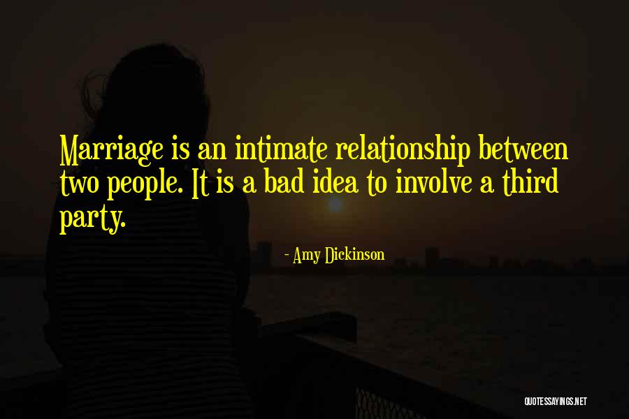 Third Party Relationships Quotes By Amy Dickinson Third Party Relationships Quotes By Amy Dickinson