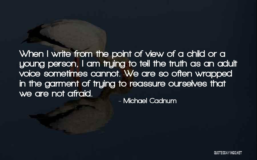 Third Person Point Of View Quotes By Michael Cadnum Third Person Point Of View Quotes By Michael Cadnum