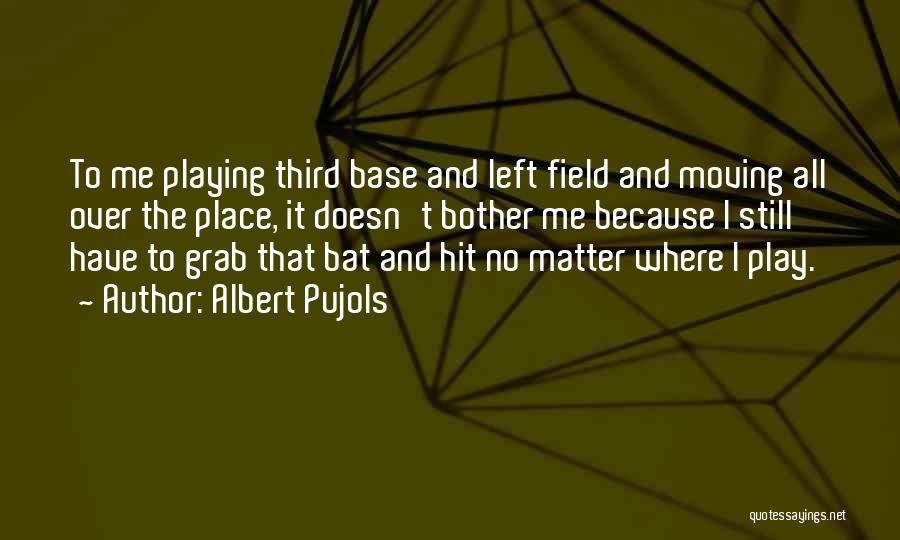 Third Place Quotes By Albert Pujols