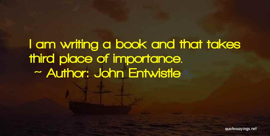 Third Place Quotes By John Entwistle