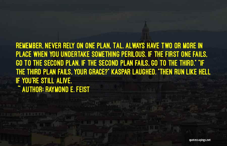 Third Place Quotes By Raymond E. Feist