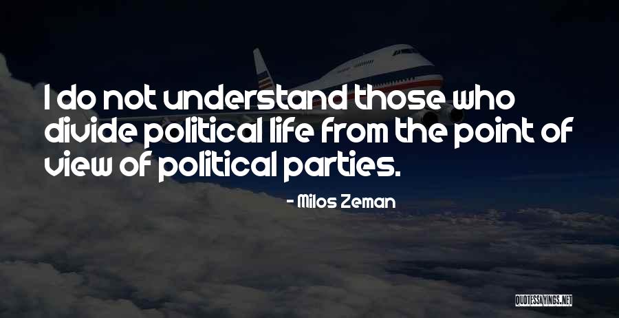 Third Political Parties Quotes By Milos Zeman