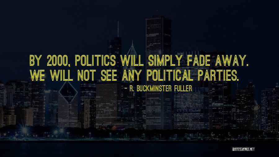 Third Political Parties Quotes By R. Buckminster Fuller