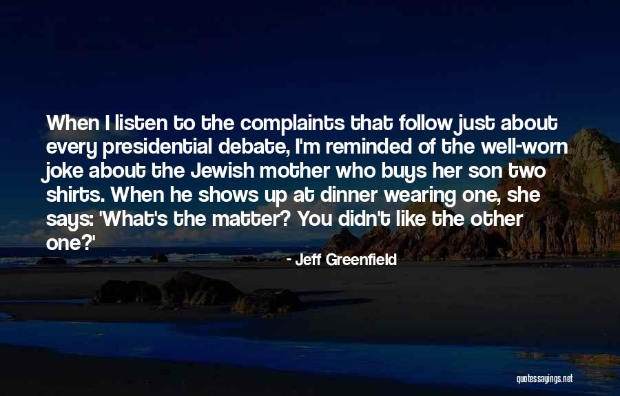 Third Presidential Debate Quotes By Jeff Greenfield Third Presidential Debate Quotes By Jeff Greenfield