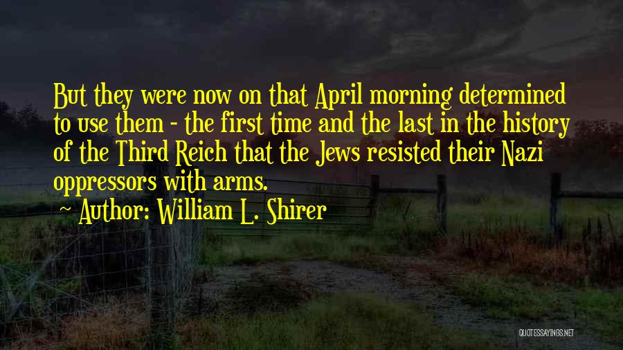 Third Reich Quotes By William L. Shirer