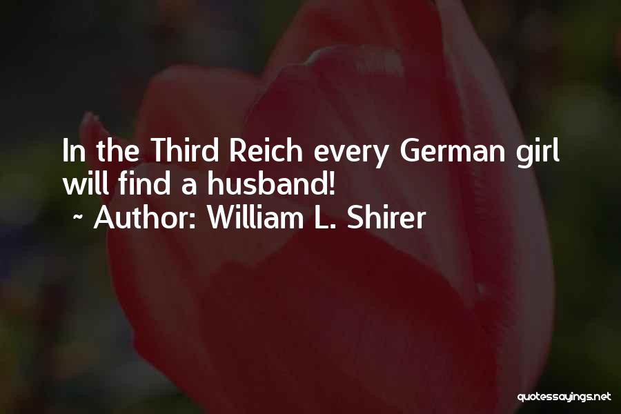 Third Reich Quotes By William L. Shirer