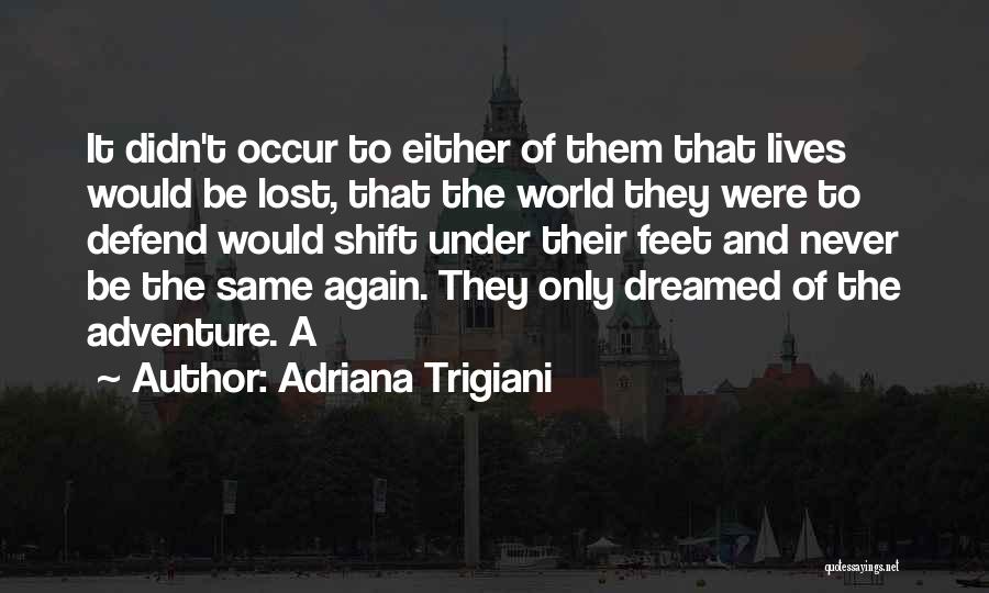 Third Shift Quotes By Adriana Trigiani