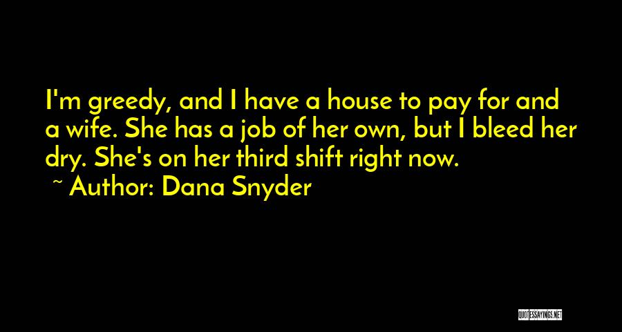 Third Shift Quotes By Dana Snyder