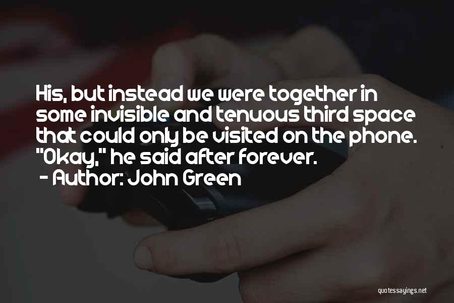 Third Space Quotes By John Green