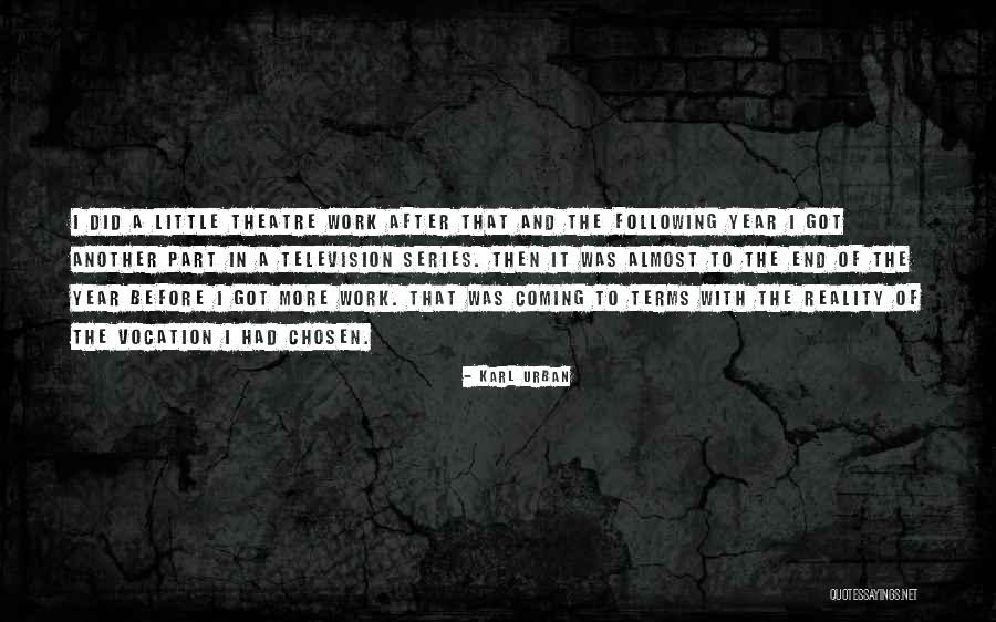 Third Theatre Quotes By Karl Urban Third Theatre Quotes By Karl Urban