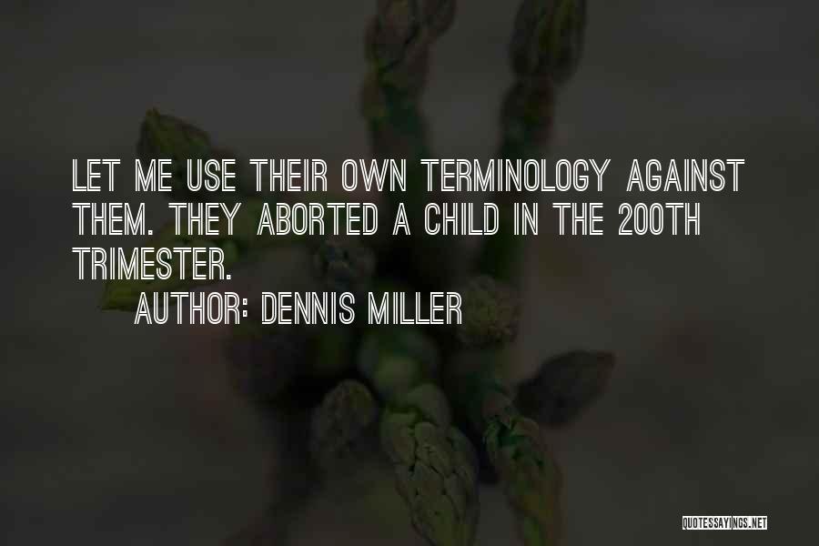 Third Trimester Quotes By Dennis Miller