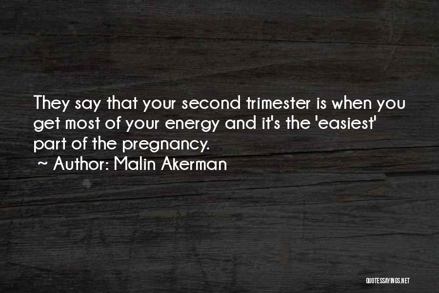 Third Trimester Quotes By Malin Akerman