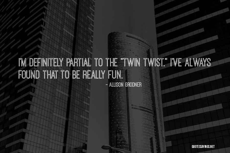 Third Twin Quotes By Allison Grodner Third Twin Quotes By Allison Grodner