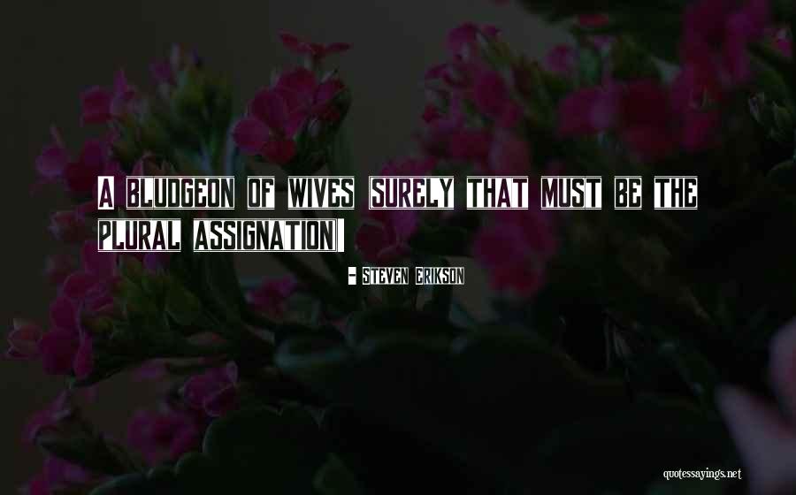Third Wives Quotes By Steven Erikson Third Wives Quotes By Steven Erikson
