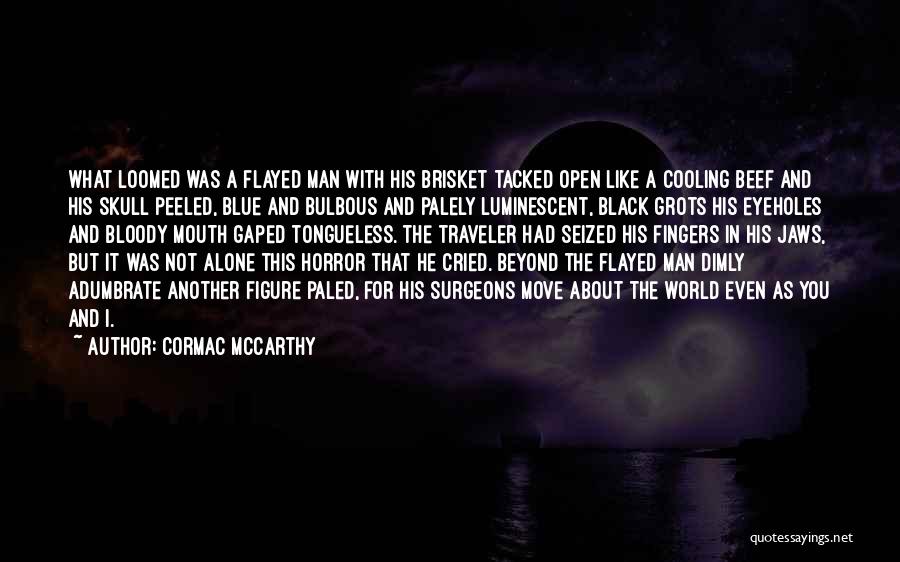 Third World Traveler Quotes By Cormac McCarthy