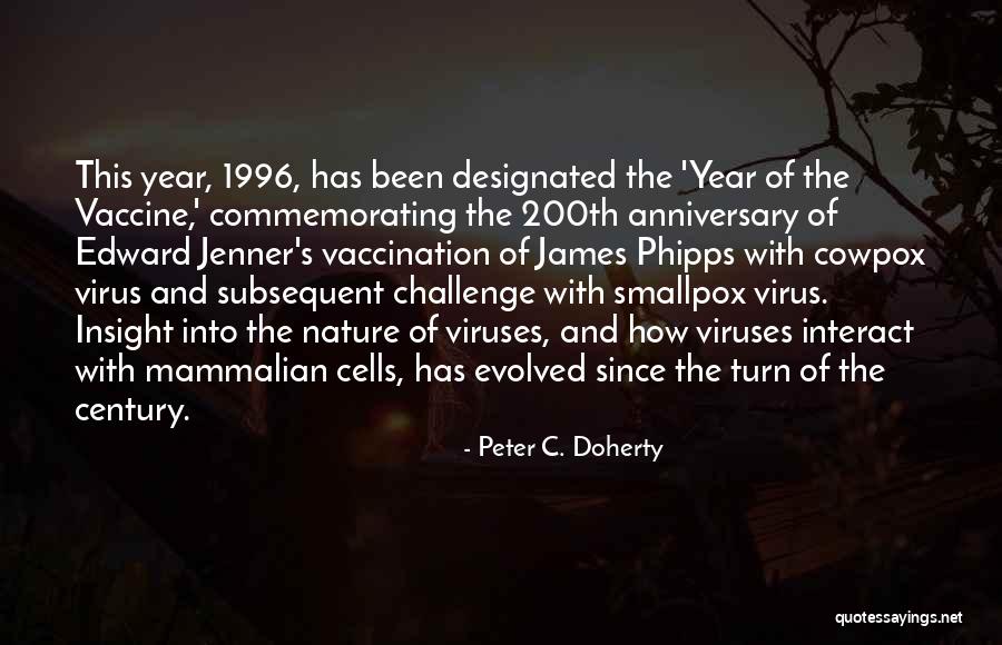 Third Year Anniversary Quotes By Peter C. Doherty Third Year Anniversary Quotes By Peter C. Doherty