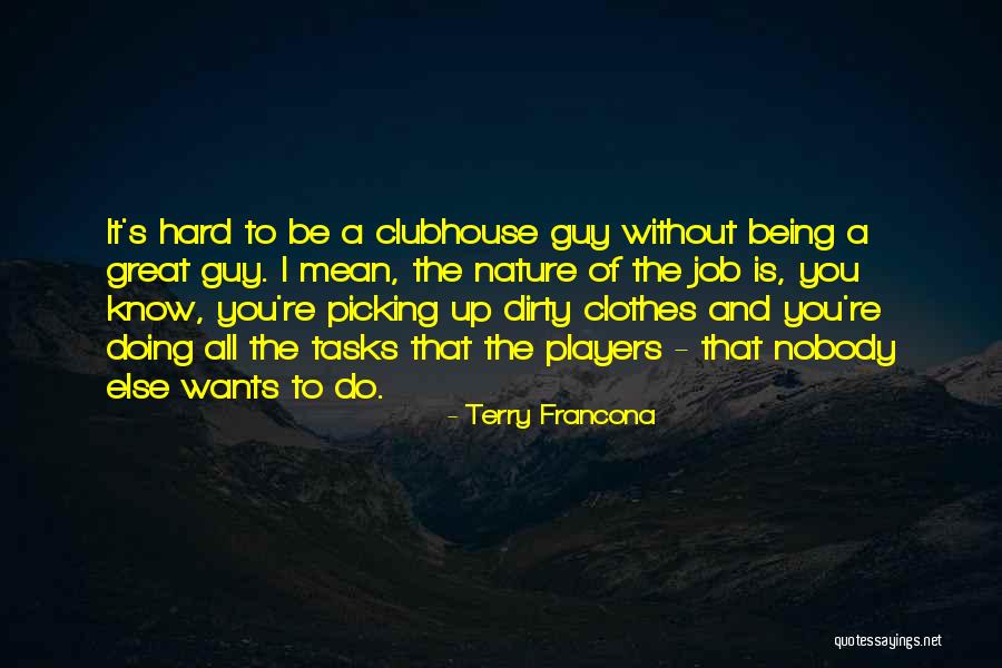 Thiros Thiros Quotes By Terry Francona Thiros Thiros Quotes By Terry Francona