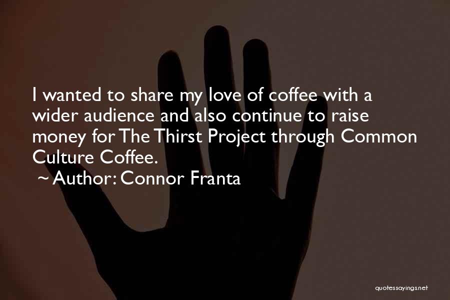 Thirst For Love Quotes By Connor Franta