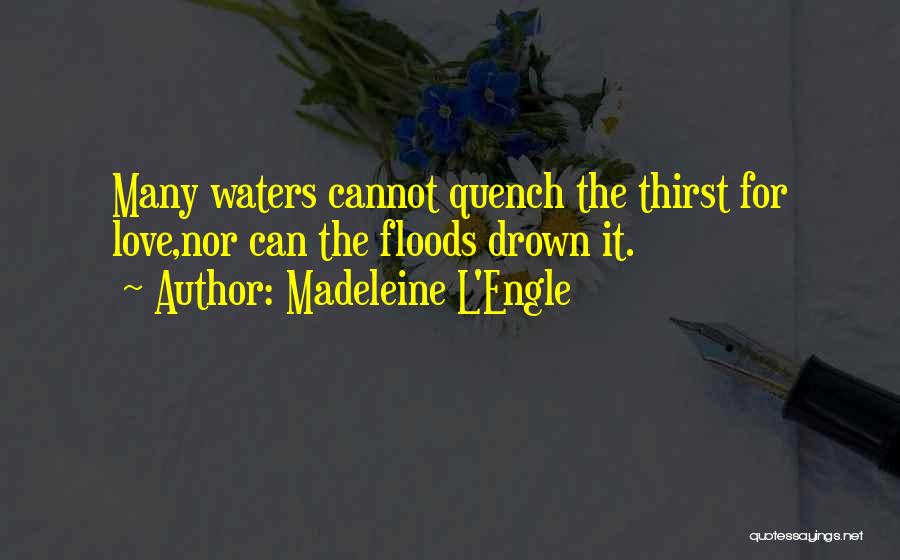 Thirst For Love Quotes By Madeleine L'Engle