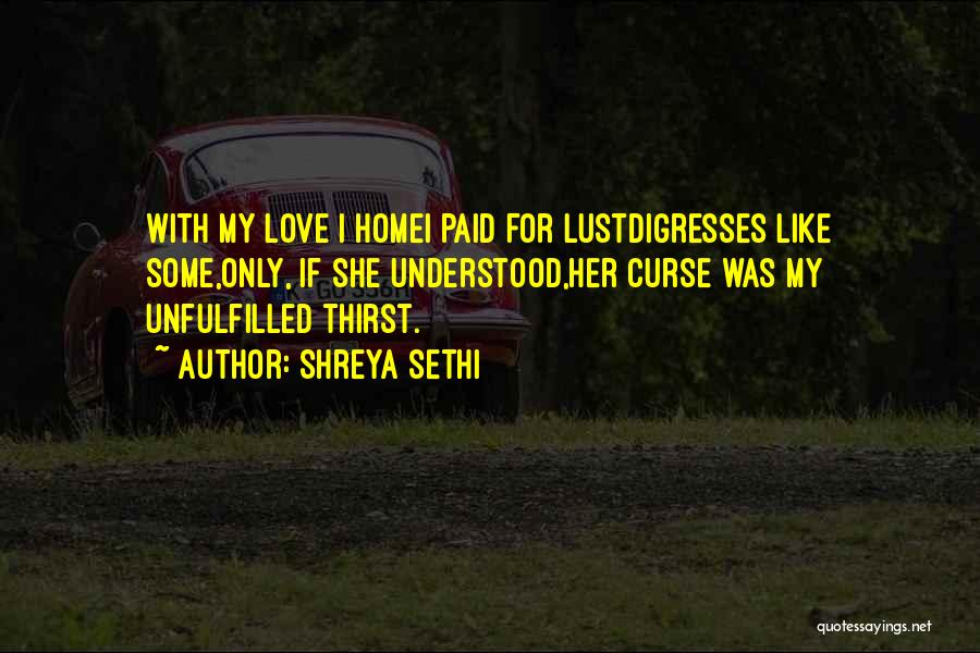 Thirst For Love Quotes By Shreya Sethi