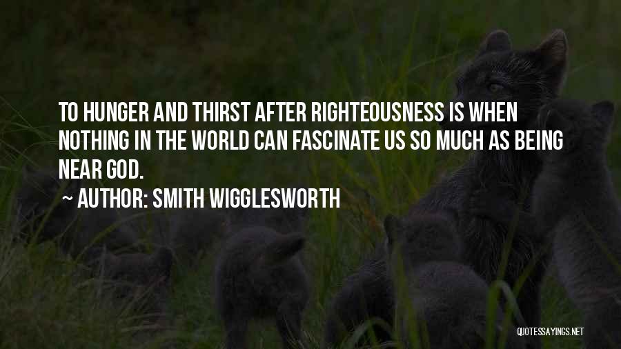 Thirst For Righteousness Quotes By Smith Wigglesworth